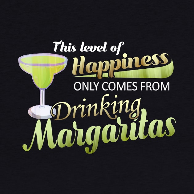 Happiness Always Comes from Margaritas & Tequila by TexasTeez